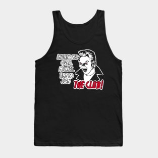 It's time to join the club Tank Top